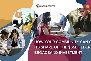 Here’s how your community can get it’s share of the $65B historic federal broadband investment