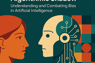 Understanding and Combating Bias in Artificial Intelligence