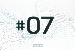 Swing Weekly Digest #7