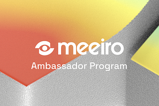 Introducing Meeiro Ambassador Program