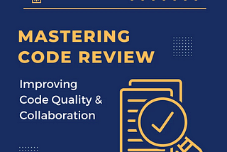 Decoding Code Review: Cultivating Quality and Collaboration