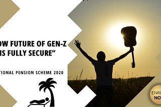 pension for generation z, national pension scheme, 2020, generation z, retirement plan, government scheme, secure future, NPS