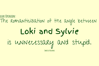 The romanticization of the angle between Loki and Sylvie is unnecessary and stupid _ by Smritee Neupane