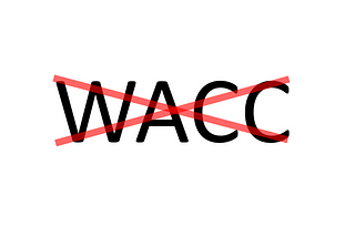 Fixing Widespread Mistakes in Valuation. Part 1: Never Use WACC