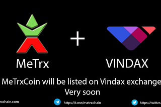 MeTrxCoin will be listed on VINDAX Exchange sooon