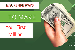 Your Path to Prosperity: 12 Soul-Stirring Ways to Realistically Make Your First Million