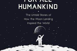 Global Inspiration; Tanya Harrison and Danny Bednar’s “ For All Humankind”