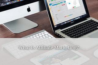 What Is Affiliate Marketing?