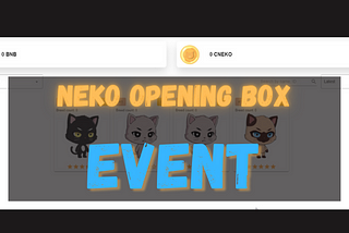 Neko Opening Box Event