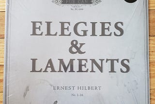 Poetry on Vinyl: Ernest Hilbert’s Elegies and Laments
