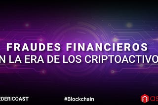 Fraudes Financieros en la Era de los Criptoactivos