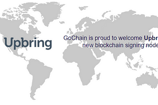 UPBRING JOINS THE GOCHAIN BLOCKCHAIN NETWORK AS A SIGNING NODE