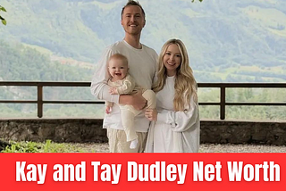 Kay and Tay Dudley Net Worth