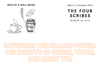 Savouring the Healing Power: The Benefits of Ginger, Thyme, and Honey Tea