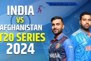 India against Afghanistan T20I 2024 Schedule