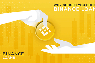 Why Should You Choose
BINANCE LOANS.