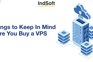 8 Things to Keep In Mind Before You Buy a VPS