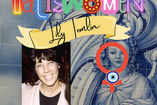 Lily Tomlin: Woman of Many Faces