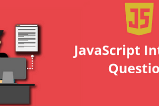 JavaScript coding Interview Questions and Answers — Part 1