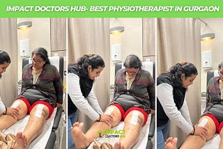 Gurgaon’s Best Physiotherapist Clinic: Impact Doctors Hub