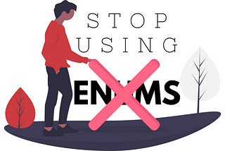 Stop using Enums