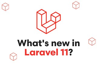 What’s New in Laravel 11?