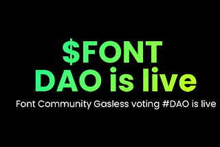 Gasless voting live on Font Community Governance