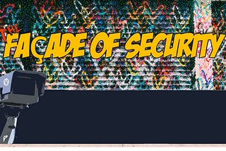 The Facade of Security