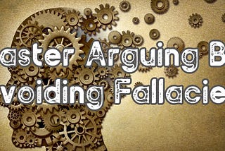 Master Arguing By Avoiding Fallacies