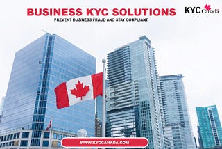 Business KYC Solutions in Canada