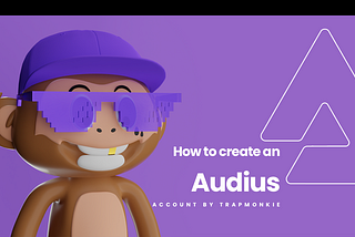 How to create an Audius account by TrapMonkie