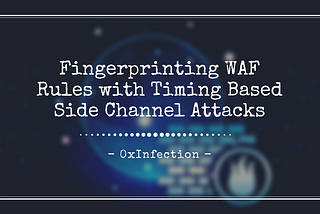 Fingerprinting WAF Rules via Timing Based Side Channel Attacks