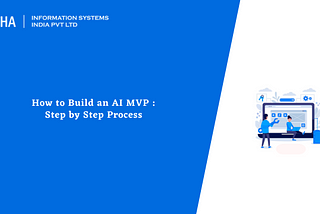 How to Build an AI MVP : Step by Step Process : Aalpha