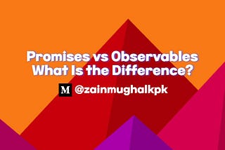 Promises vs Observables — What Is the Difference?