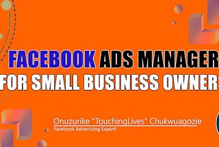 Using Facebook Ad Manager: A Step-by-Step Guide for Small Business Owners