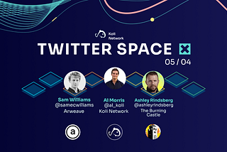 KOII Twitter Space 05/04