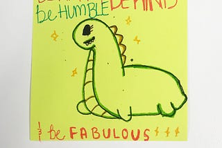 Be happy, Be humble, Be kind & Be fabulous