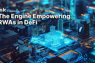 Ink Finance: The Engine Empowering RWAs in DeFi