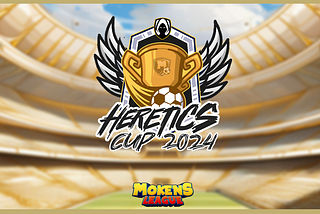 Heretics Cup 2024: Hosted By Mokens League and sponsored by Team Heretics.