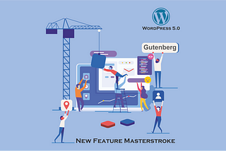 New Feature Masterstroke — WordPress 5.0