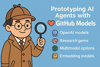 Prototyping AI Agents with GitHub Models (for Free!) 🤖💸