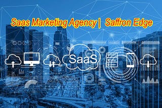 Saas Marketing Agency | Saffron Edge