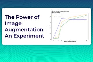 The Power of Image Augmentation: An Experiment