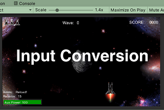 Galaxy Shooter Input System Conversion: Part 1