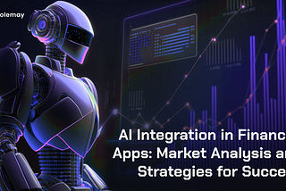 AI in Financial Apps: Market Analysis and Strategies for Success