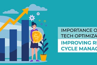 Importance of Tech Optimization in Improving Revenue Cycle Management