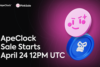 Announcing the ApeClock Fair Launch on Pinksale!🚀