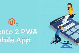 Magento 2 PWA Mobile App