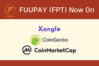 FUUPAY Now on Xangle, CoinMarketCap, CoinGecko