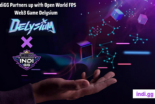 IndiGG announced a partnership with Open World FPS Web3 Game — Delysium